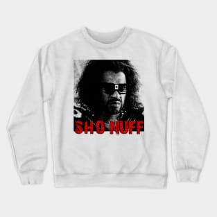 Sho Nuff - Crewneck Sweatshirt